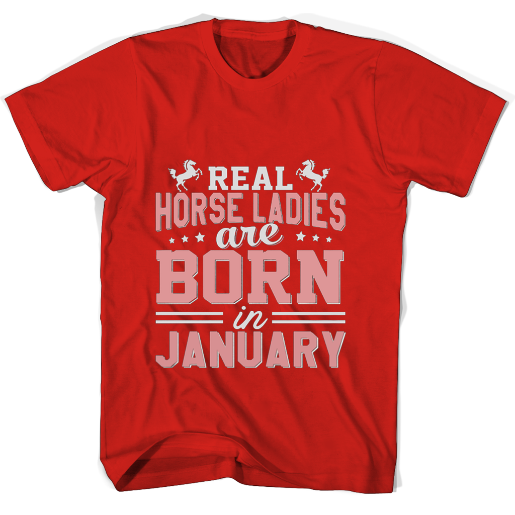 Real Horse Ladies Are Born In January T Shirts