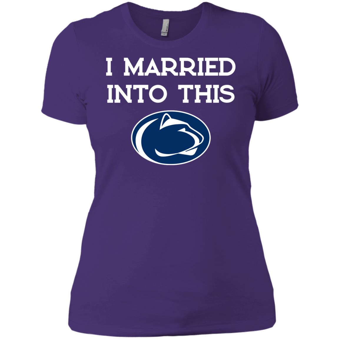 I Married Into This Penn State Nittany Lions Ladies' T-Shirt