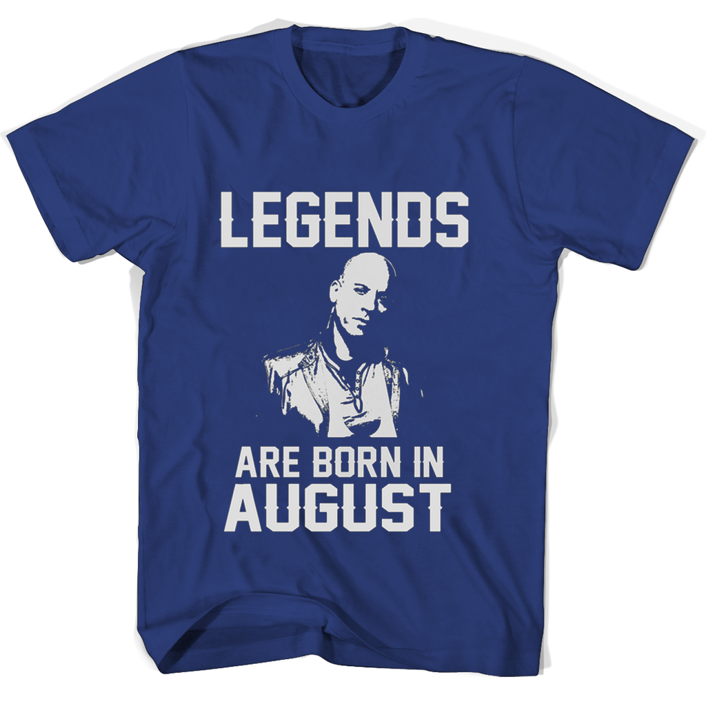 Legends Are Born In August Vin Diesel T Shirts