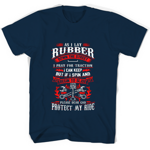 As I Lay Rubber Down The Street I Pray For Traction I Can Keep T Shirts - New Wave Tee