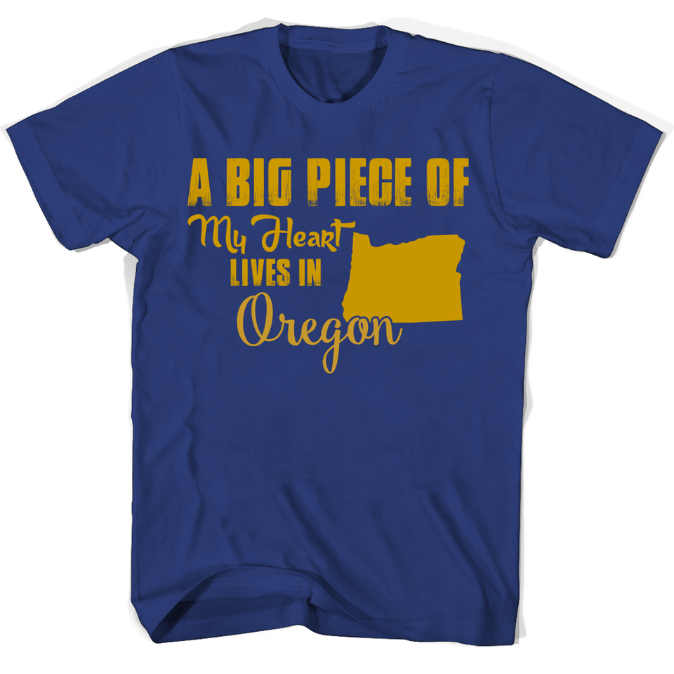 A Big Piece Of My Heart Lives In Oregon T Shirts - New Wave Tee