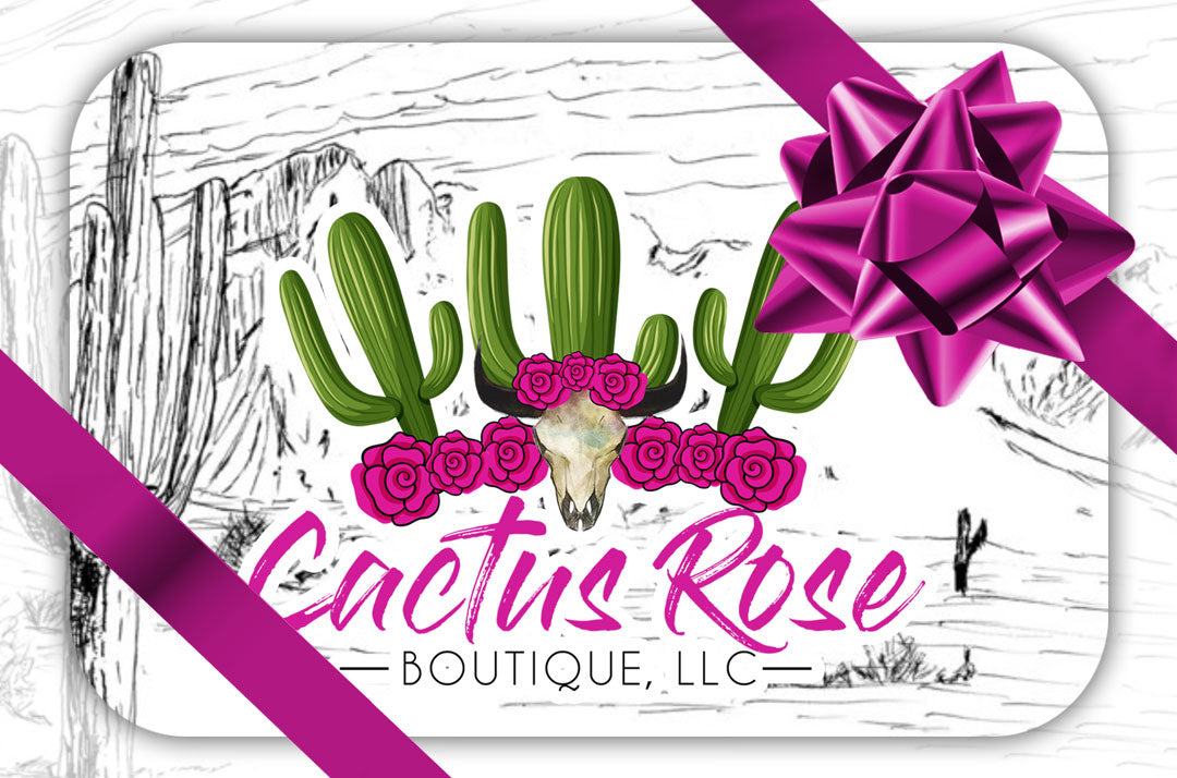 Gift Cards Cactus Rose Boutique, LLC