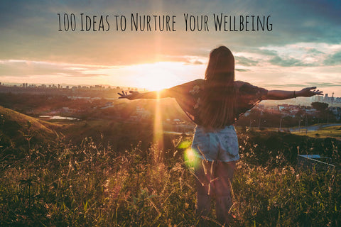 100 Ideas to nurture your wellbeing