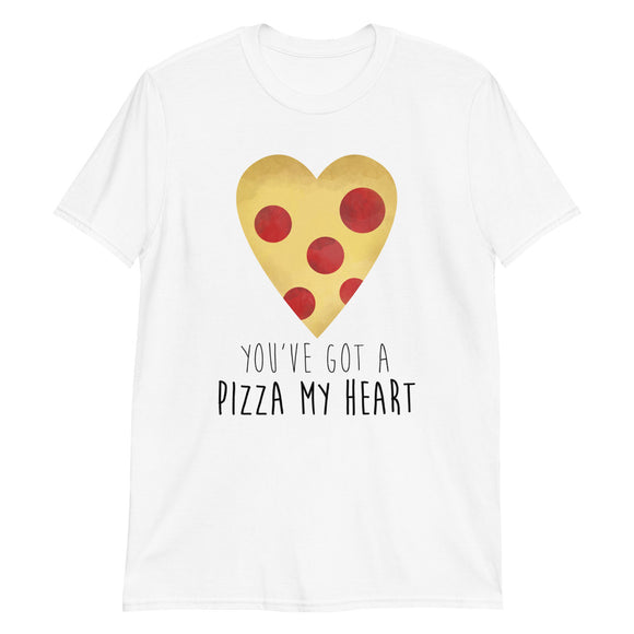 You've Got A Pizza My Heart - T-Shirt