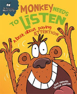 Behaviour Matters: Monkey Needs to Listen- A book about paying attention