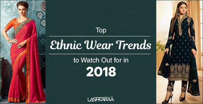 trendy ethnic wear 2018