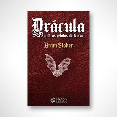 Drácula y otros relatos de terror: Bram Stoker — 