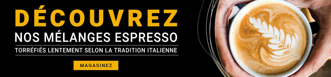 Découvrez nos mélanges espresso!