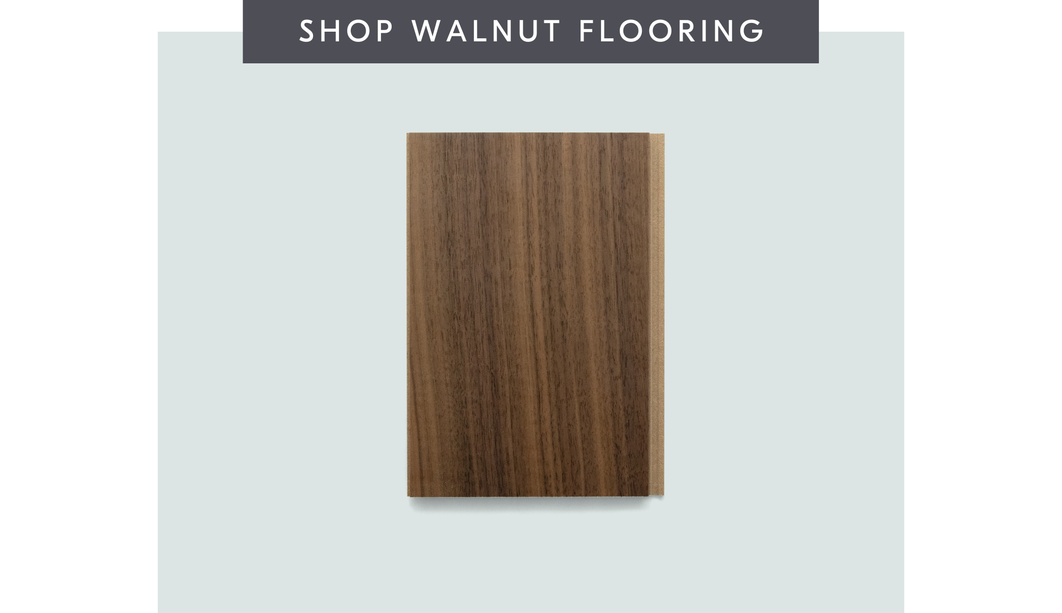 Text reading "Shop walnut flooring" with picture of walnut floor sample