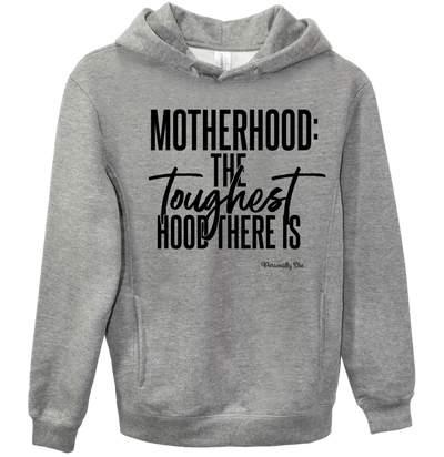 Motherhood: Toughest Hood Hoodie - Personally She