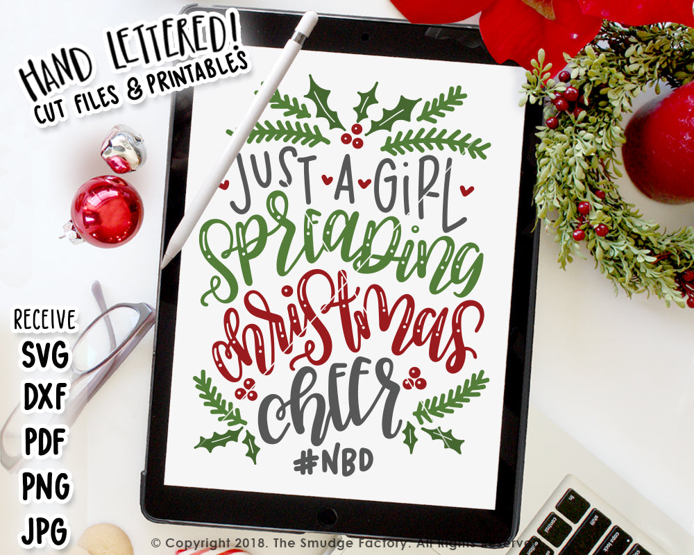 Just A Girl Spreading Christmas Cheer Svg And Printable – The Smudge Factory