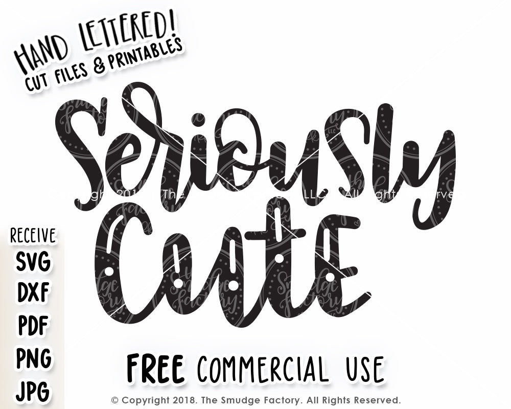 Download Seriously Cute SVG & Printable - The Smudge Factory