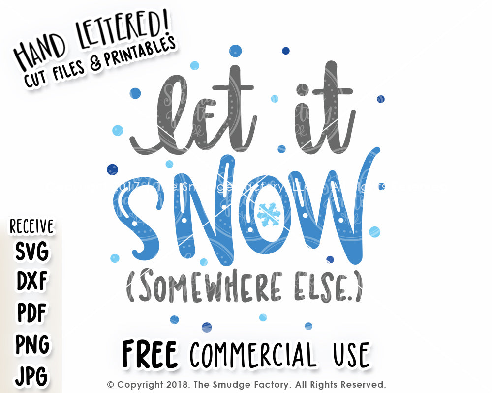 Download Let It Snow Somewhere Else SVG & Printable - The Smudge ...