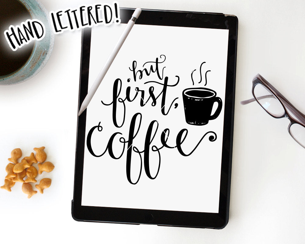 Download But First, Coffee SVG & Printable - The Smudge Factory