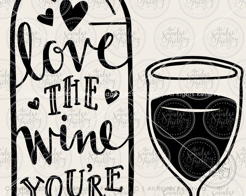 Download Love the Wine You're With SVG & Printable - The Smudge Factory