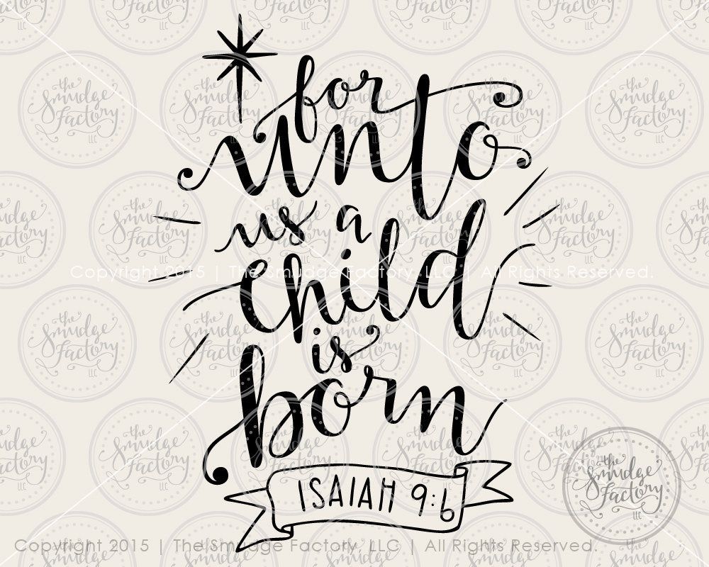 Download For Unto Us A Child Is Born SVG & Printable - The Smudge ...