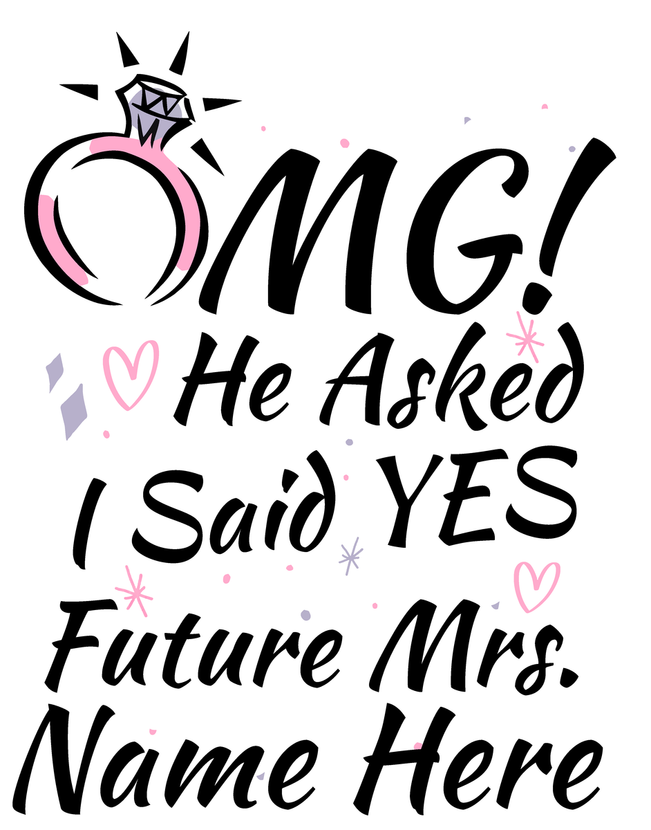 Onwijs OMG He Asked I Said Yes Future Mrs. Personalized Women's short XD-88