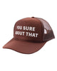 You Sure Trucker Hat