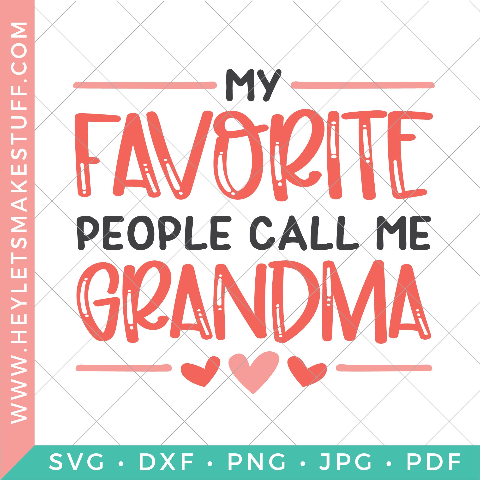 Download My Favorite People Call Me Grandma Hey Let S Make Stuff