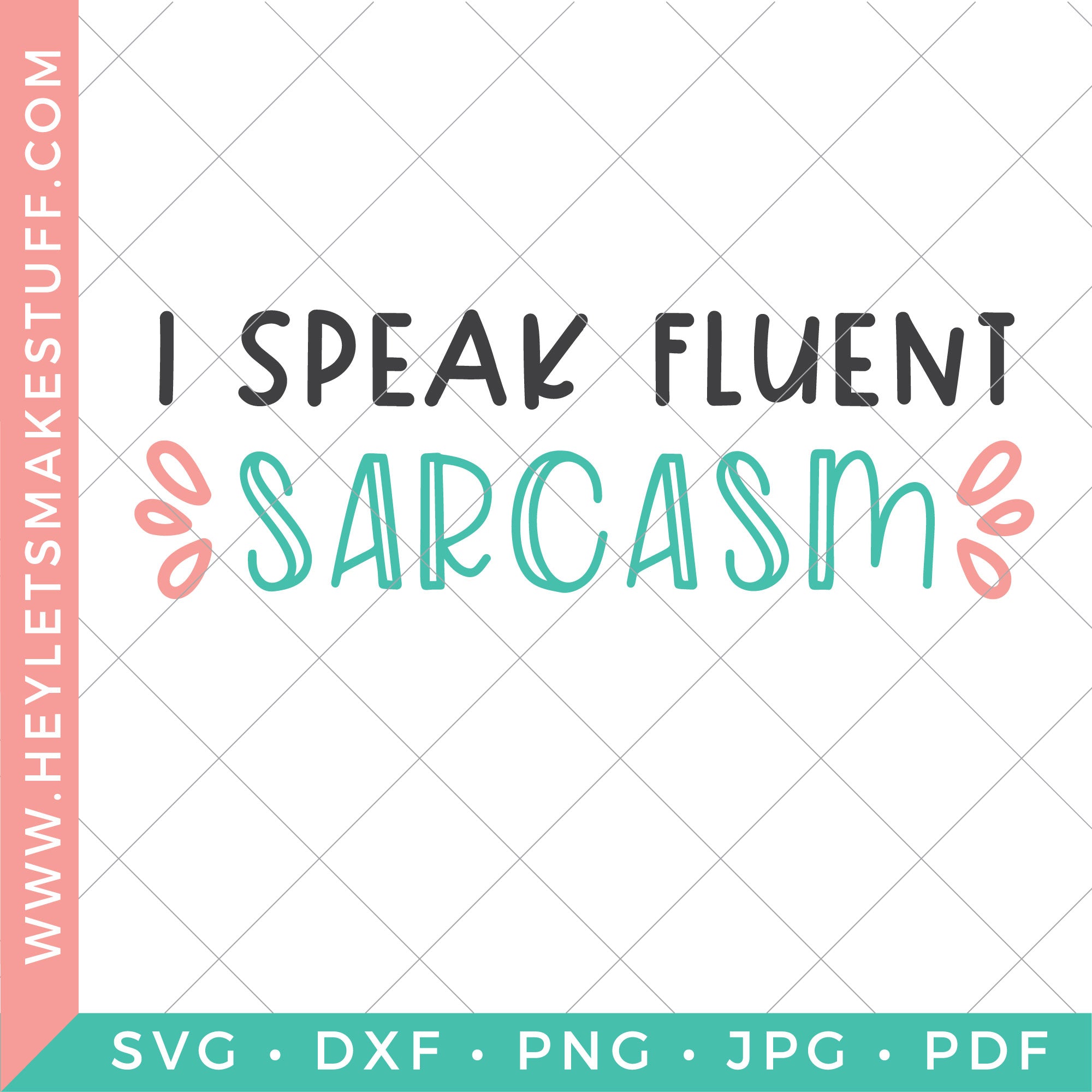 Four Funny Sarcastic Svg Files Hey Let S Make Stuff