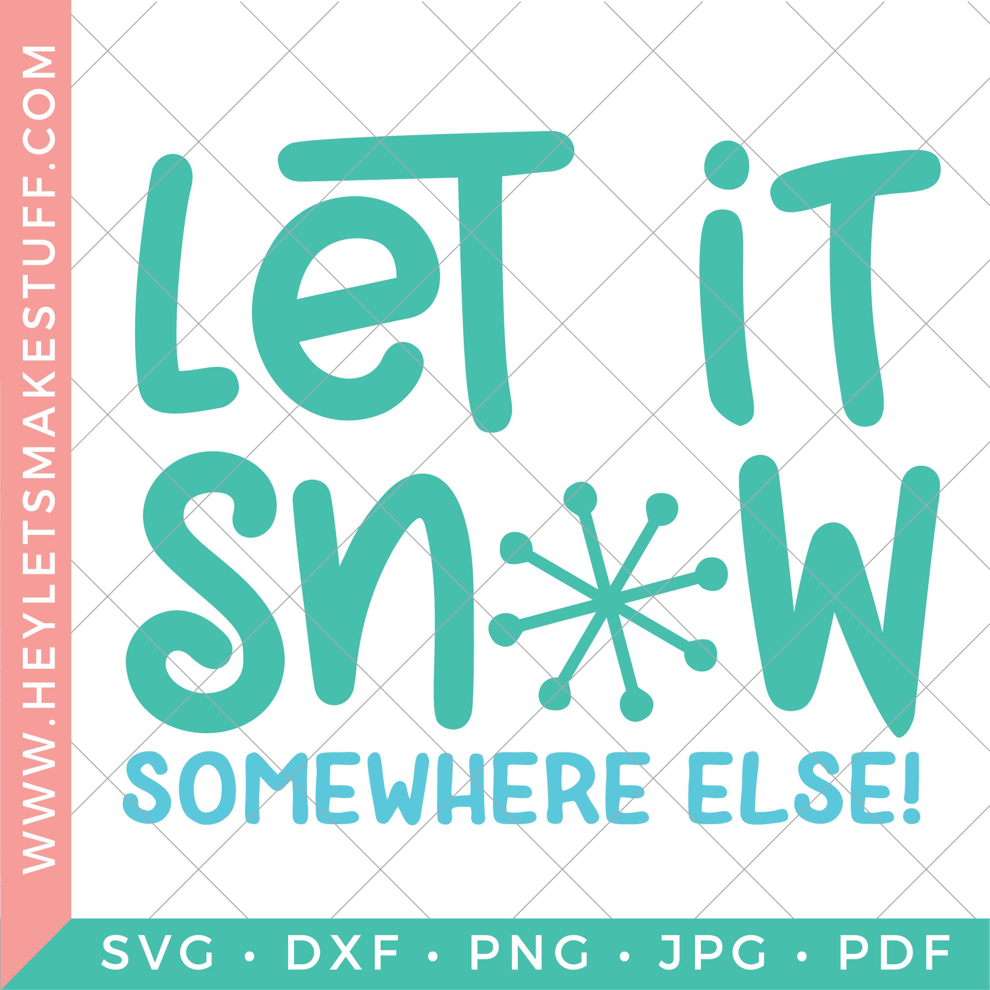 Free Free 350 Let It Snow Somewhere Else Svg SVG PNG EPS DXF File