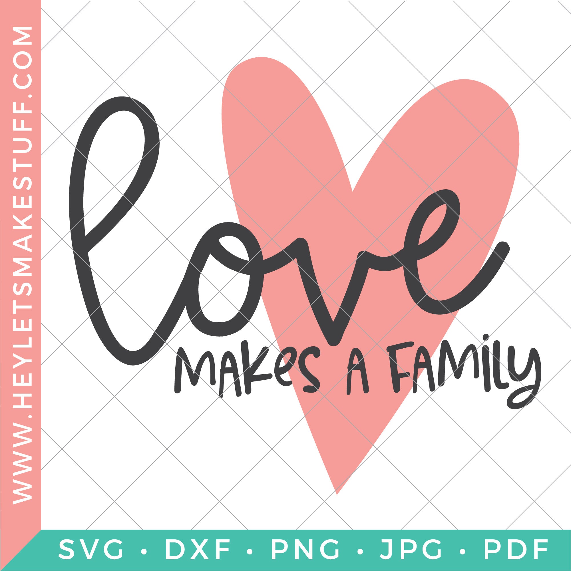Love Makes A Family Svg Hey Let S Make Stuff
