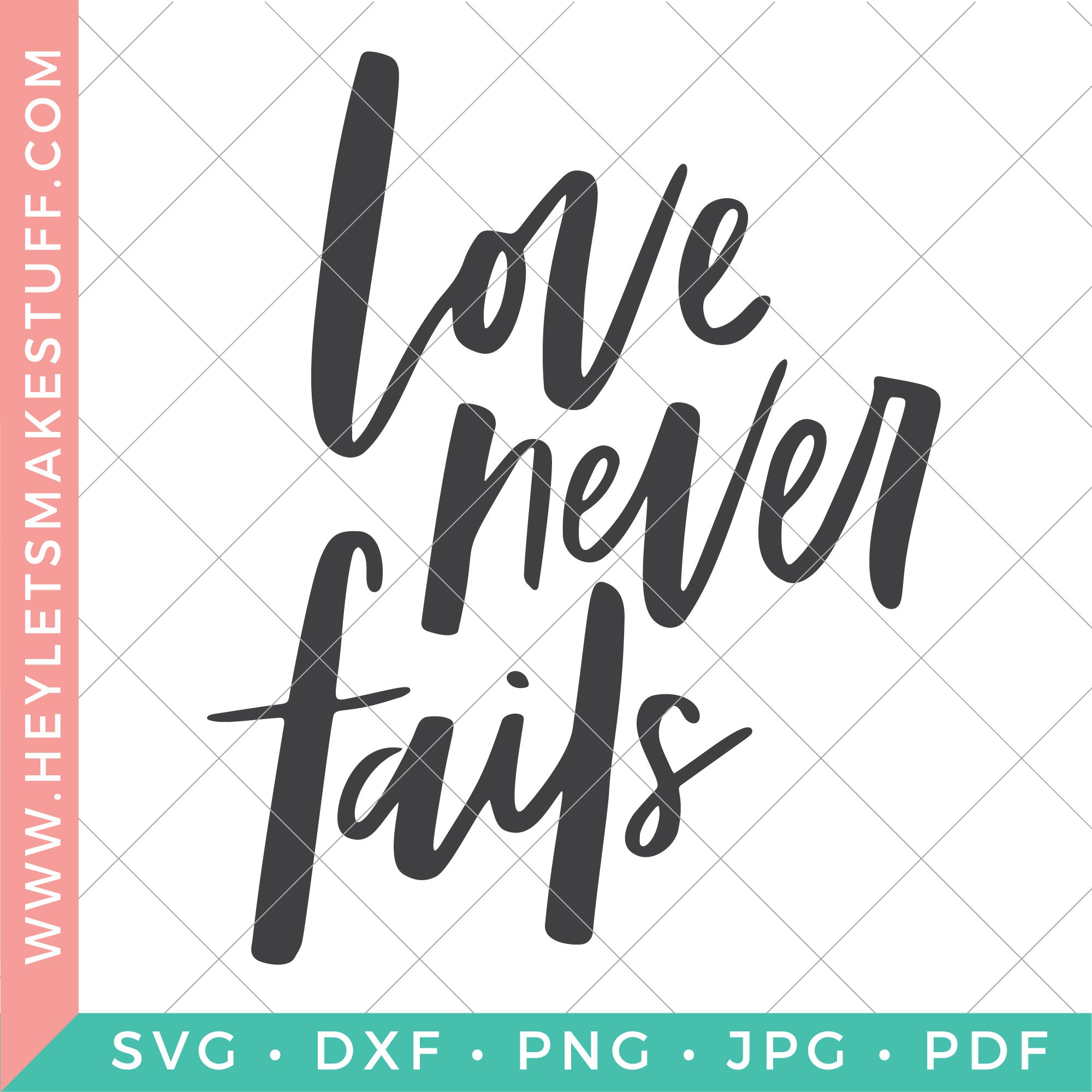 Free Free 231 Love Never Fails Svg Free SVG PNG EPS DXF File