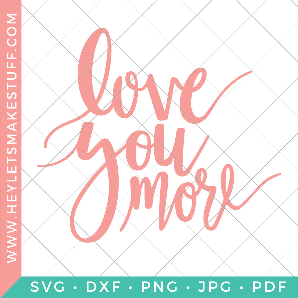 Free Free 121 I Love You More Svg SVG PNG EPS DXF File