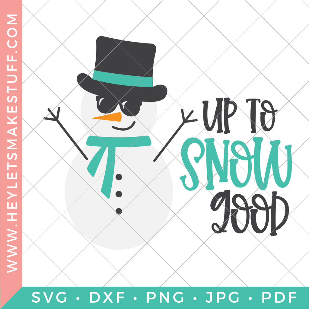 Free Free 174 Up To Snow Good Svg SVG PNG EPS DXF File