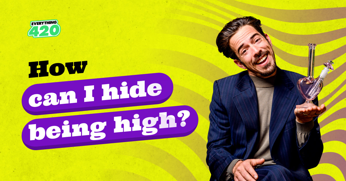 How can I hide being high? 