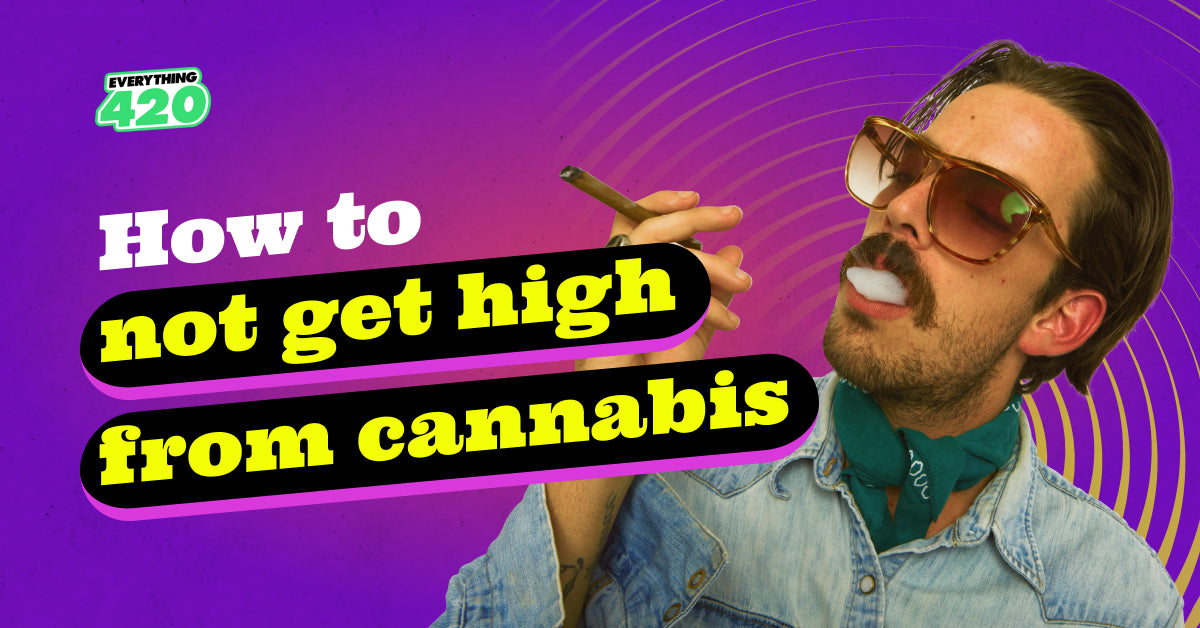 How to not get high from cannabis