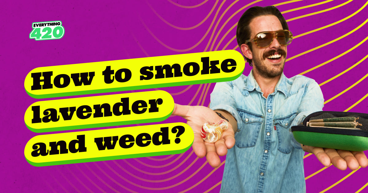 How to smoke lavender and weed?