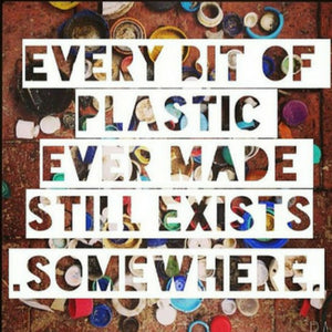 Every Bit of Plastic Ever Made Still Exists. Somewhere.
