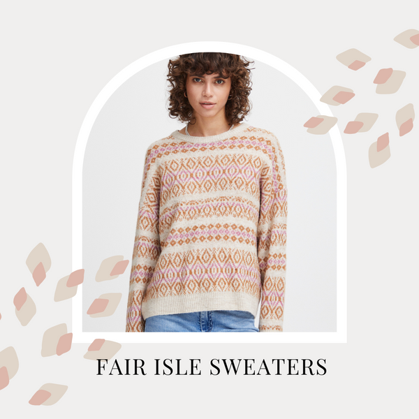 A woman wears a patterned sweater. Text reads: Fair Isle Sweaters