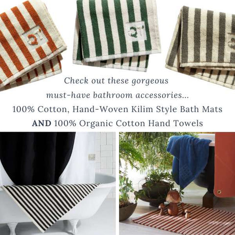Stunning organic cotton hand towels and Kilim style bathmats.