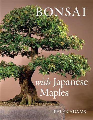 Bonsai with Japanese Maples, care & how-to book for growing maple