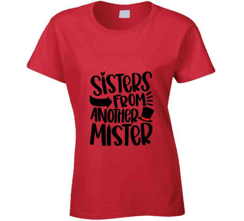 Sisters From Another Mister Ladies T Shirt and Hoodies