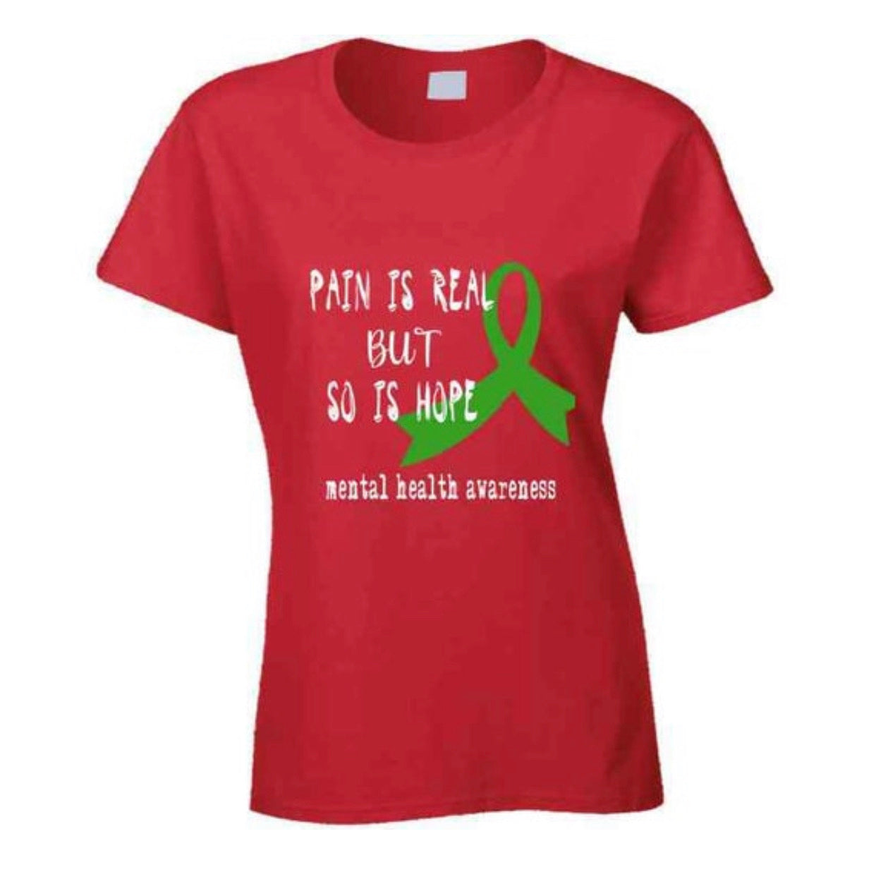 Pain Is Real But So Is Hope Ladies T Shirt