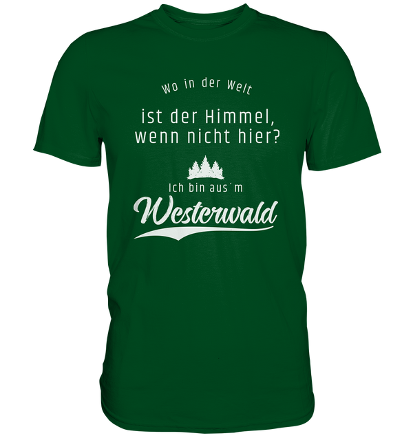 Ich bin aus´m Westerwald - Premium Shirt