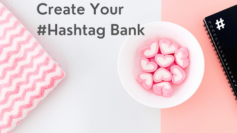 Create Your Hashtag Bank