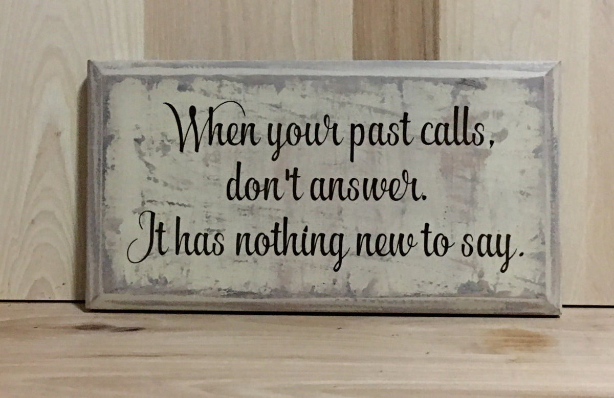 When Your Past Calls Custom Wood Sign, Inspirational Sign – Crafting ...