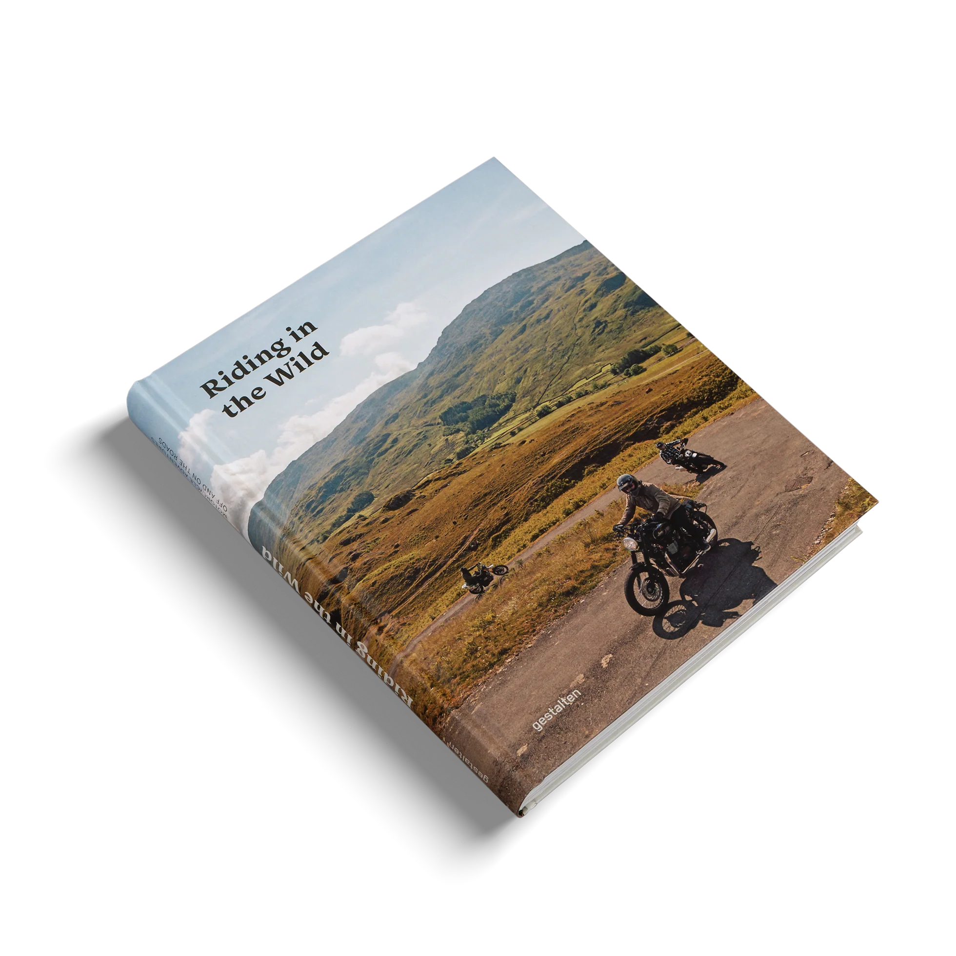 Riding in the Wild: Motorcycle Adventures Off and On the Roads