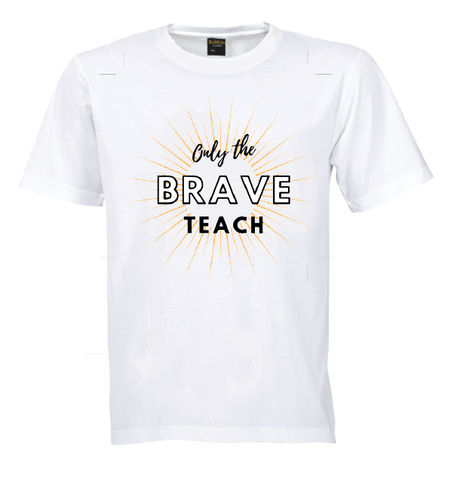 Brave Teacher Tee |Daisy May & Me|