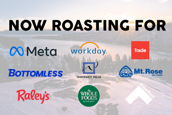 Now Roasting For text with 9 logos: Meta, Bottomless, Raley's, WorkDay, Whitney Peak Hotel, Whole Foods, Trade, Mt. Rose Ski Resort, Sugar Bowl Ski Resort