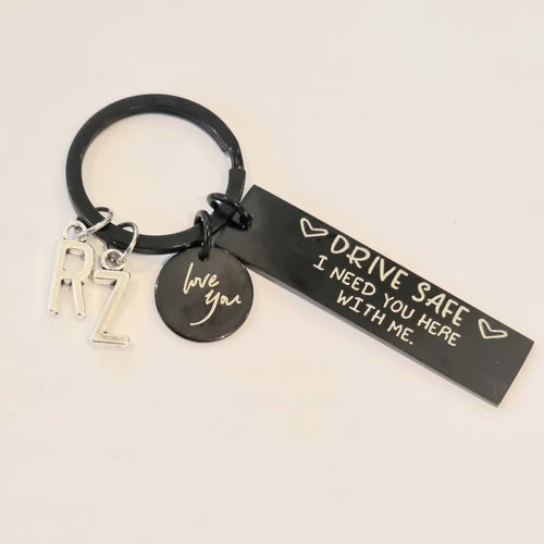 Drive Safe I Need You Here With Me Keychain-Black