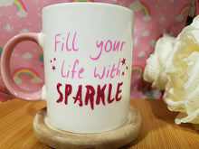 Load image into Gallery viewer, Ceramic Mug &quot;Fill your life with Sparkle&quot; - A Pinch of Love Gifts
