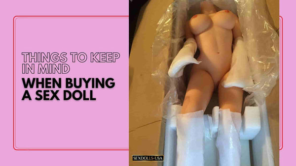 Things to Consider When Buying a Sex Doll