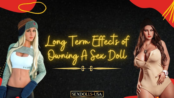 Long term effects of Sex Doll