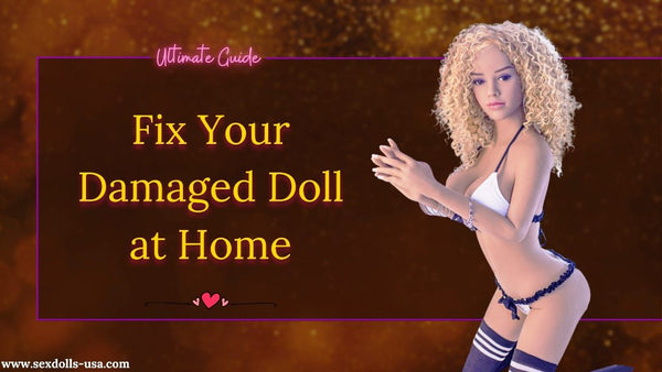 sex doll repairing at home