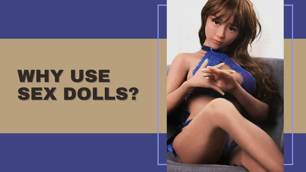 Why use sex dolls